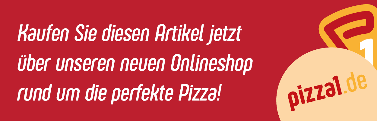 Kaufen Sie diesen Artikel jetzt über unseren neuen Onlineshop rund um die perfekte Pizza! pizza1.de